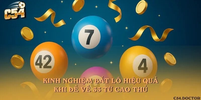 Kinh nghiệm bắt lô hiệu quả khi đề về 33 từ cao thủ