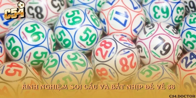 Kinh nghiệm soi cầu và bắt nhịp đề về 36