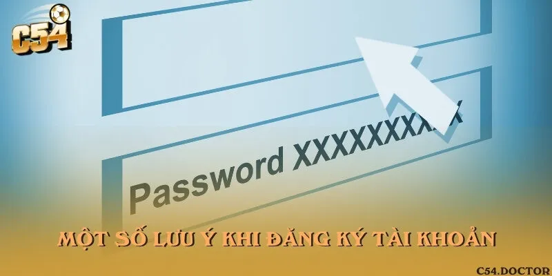Lưu ý trong quá trình đăng ký tài khoản