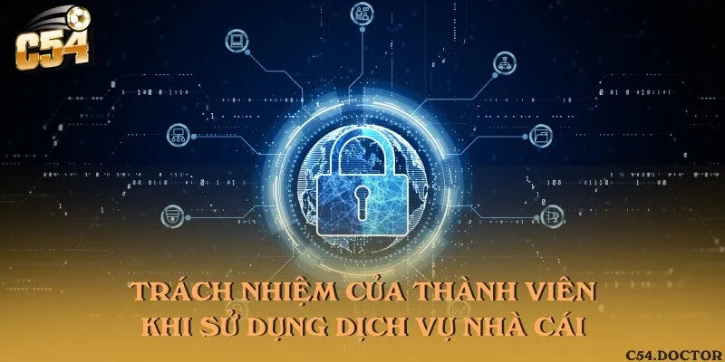 Trách nhiệm của các thành viên khi truy cập vào nhà cái
